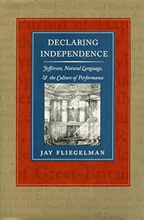 declaring independence jefferson natural language and the culture of performance Reader