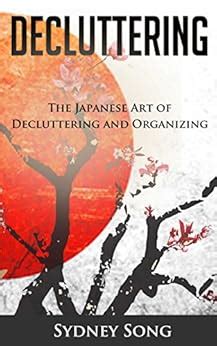 decluttering the japanese art of decluttering and organizing Kindle Editon