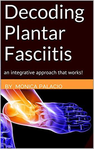 decoding plantar fasciitis an integrative approach that works Doc