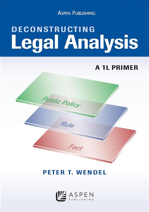 deconstructing legal analysis a 1l primer Reader