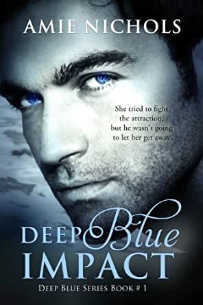 deep blue impact deep blue series book 1 Kindle Editon
