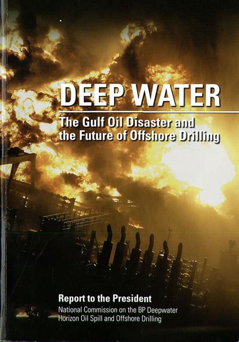 deep water the gulf oil disaster and the future of offshore drilling report to the president january 2011 Reader