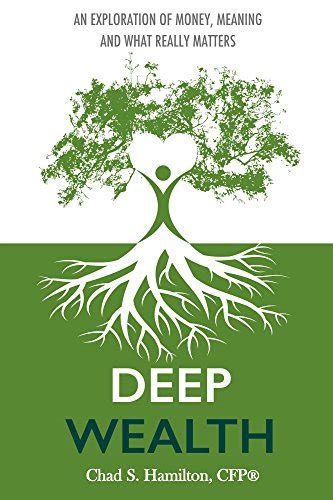 deep wealth an exploration of money meaning and what really matters Reader