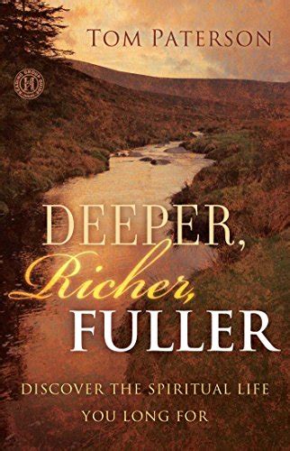 deeper richer fuller discover the spiritual life you long for Doc