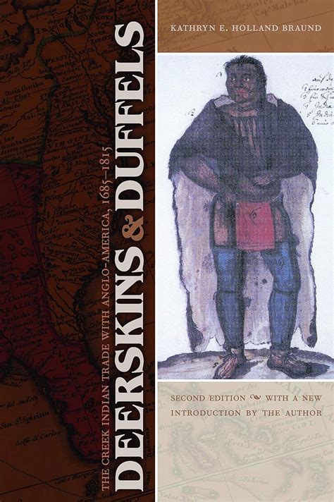 deerskins and duffels the creek indian trade with anglo america 1685 1815 second edition indians of the southeast Epub