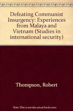 defeating communist insurgency experiences from malaya and vietnam Doc
