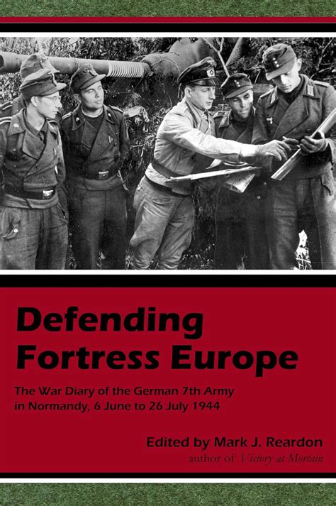 defending fortress europe the war diary of the german 7th army 6 june 26 july 1944 Epub