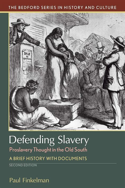 defending slavery proslavery thought in the old south a brief history with documents bedford cultural editions PDF