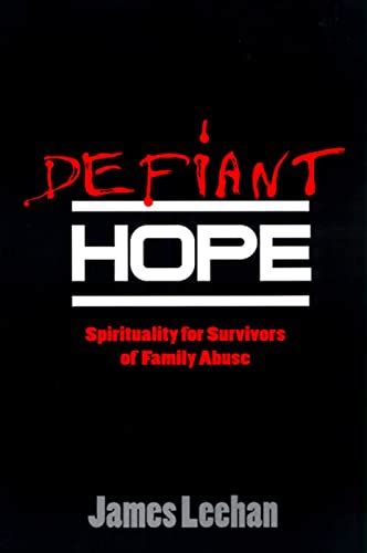 defiant hope spirituality for survivors of family abuse Reader