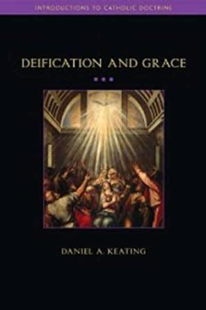 deification and grace introductions to catholic doctrine Doc