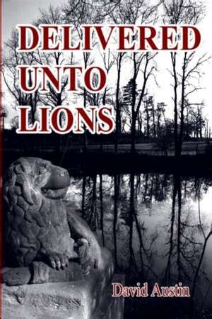 delivered unto lions a childhood surrendered to psychiatric care Kindle Editon