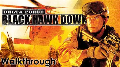 Delta Force Black Hawk Down Walkthrough Pc