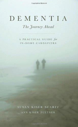 dementia the journey ahead a practical guide for in home caregivers Doc