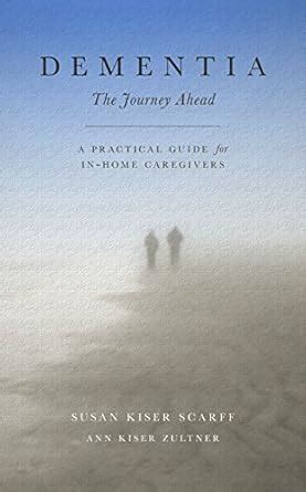 dementia the journey ahead a practical guide for in home caregivers Doc