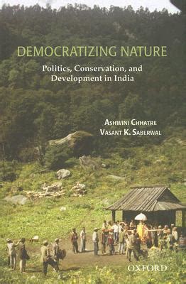 democratizing nature politics conservation and development in india Reader