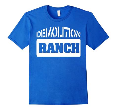 demolition ranch t shirts