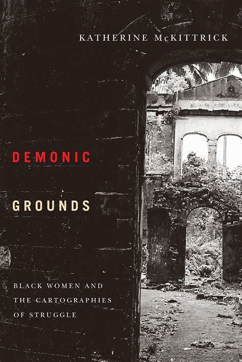 demonic grounds black women and the cartographies of struggle Kindle Editon