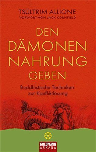 den dmonen nahrung geben buddhistische techniken zur konfliktlsung Kindle Editon