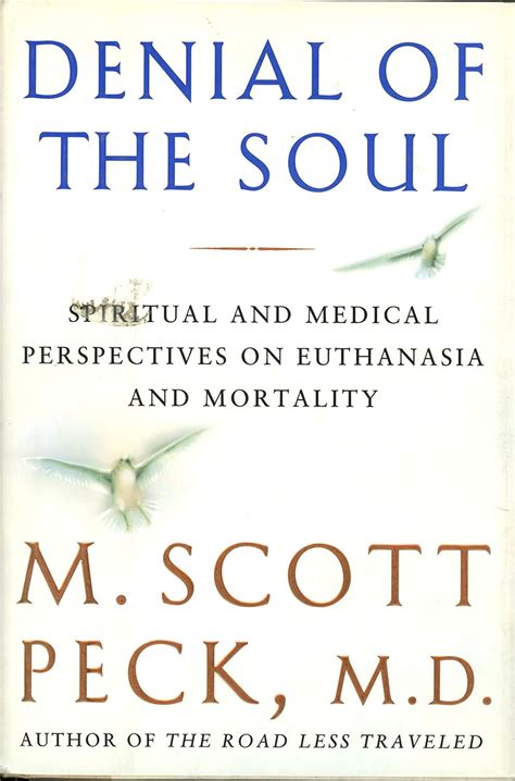 denial of the soul spiritual and medical perspectives on euthanasia and mortality Kindle Editon