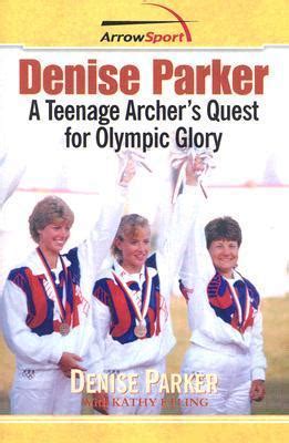 denise parker a teenage archers quest for olympic glory Kindle Editon