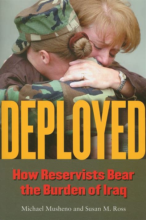 deployed how reservists bear the burden of iraq Reader