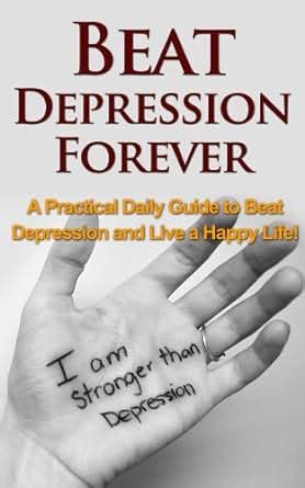 depression how to overcome depression and feel happy forever depression symptoms causes and treatment methods Kindle Editon