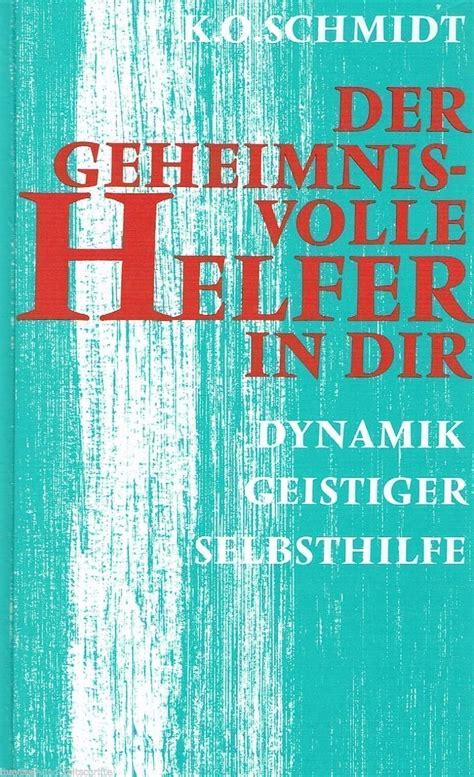 der geheimnisvolle helfer in dir dynamik geistiger selbsthilfe PDF