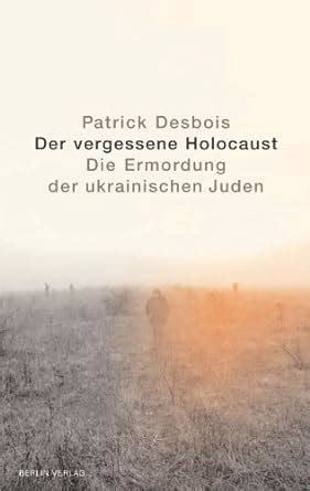 der vergessene holocaust die ermordung der ukrainischen juden eine spurensuche isbn 9783827008268 Doc