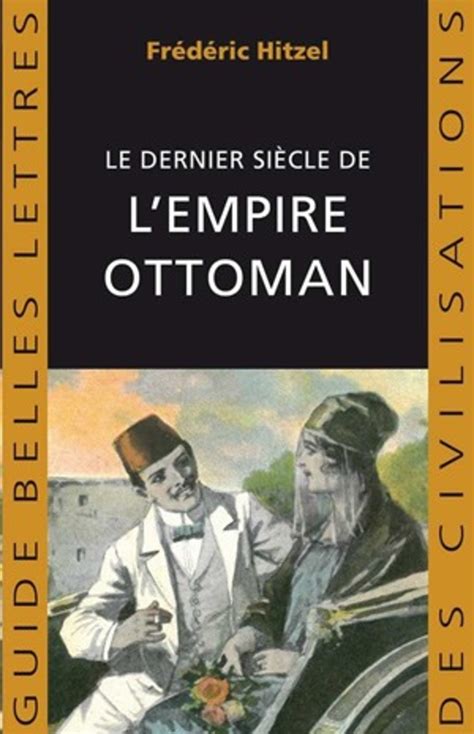 dernier si cle lempire ottoman 1789 1923 Kindle Editon