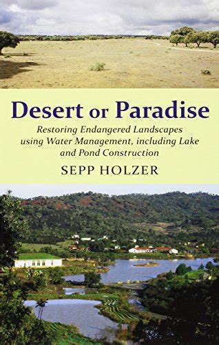 desert or paradise restoring endangered landscapes using water management including lake and pond construction Reader