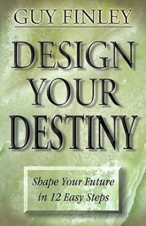 design your destiny shape your future in 12 easy steps Epub