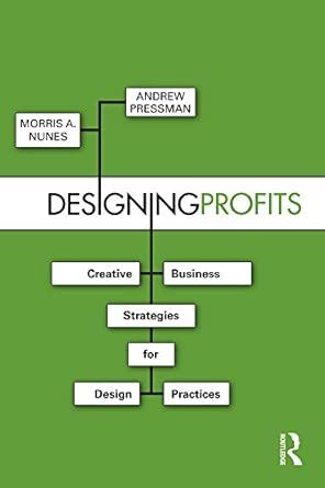 designing profits creative strategies practices ebook Doc