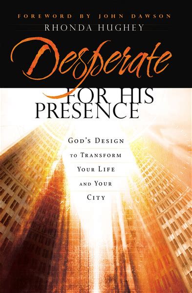 desperate for his presence gods design to transform your life and your city PDF