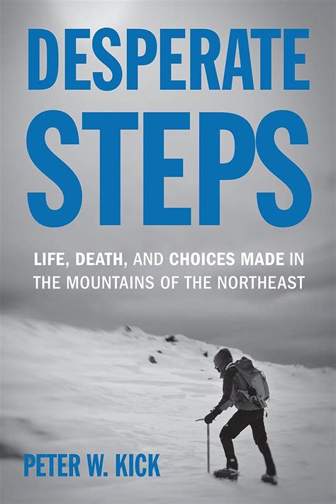 desperate steps life death and choices made in the mountains of the northeast PDF