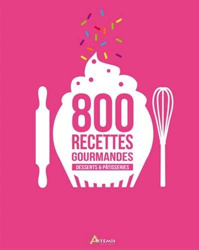 desserts p tisseries 800 recettes gourmandes Epub