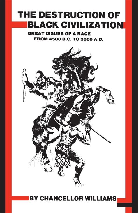 destruction of black civilization great issues of a race from 4500 b c to 2000 a d Kindle Editon