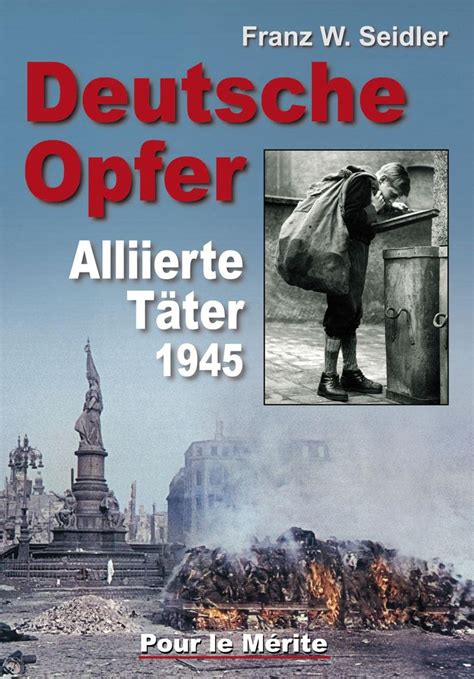 deutsche opfer kriegs und nachkriegsverbrechen alliierter tter 1945 Reader
