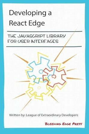 developing a react edge the javascript library for user interfaces Doc