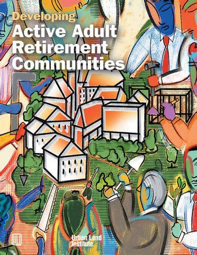 developing active adult retirement communities uli on the future Kindle Editon