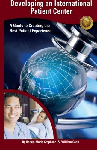 developing an international patient center ~ a guide to creating the best patient experience Doc