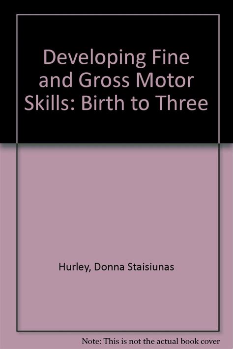 developing fine and gross motor skills birth to three PDF