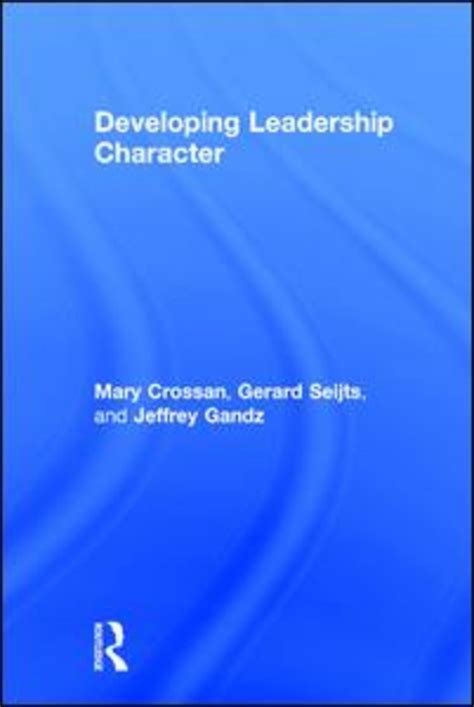 developing leadership character mary crossan Doc