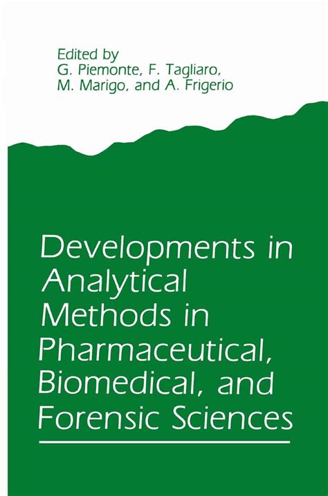 developments in analytical methods in pharmaceutical biomedical and forensic sciences developments in analytical methods in pharmaceutical biomedical and forensic sciences Reader