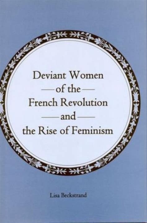 deviant women of the french revolution and the rise of feminism deviant women of the french revolution and the rise of feminism Kindle Editon