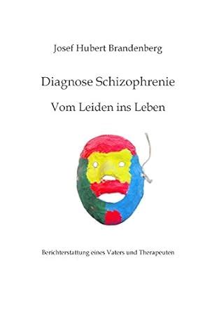 diagnose schizophrenie leiden leben berichterstattung PDF