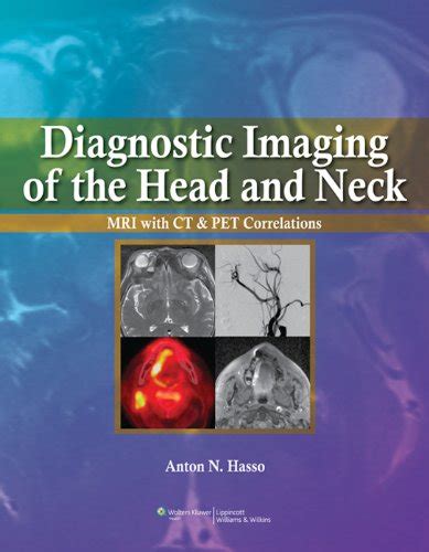 diagnostic imaging of the head and neck mri with ct and pet correlations Kindle Editon