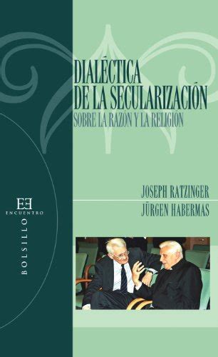 dialectica de la secularizacion sobre la razon y la religion Epub