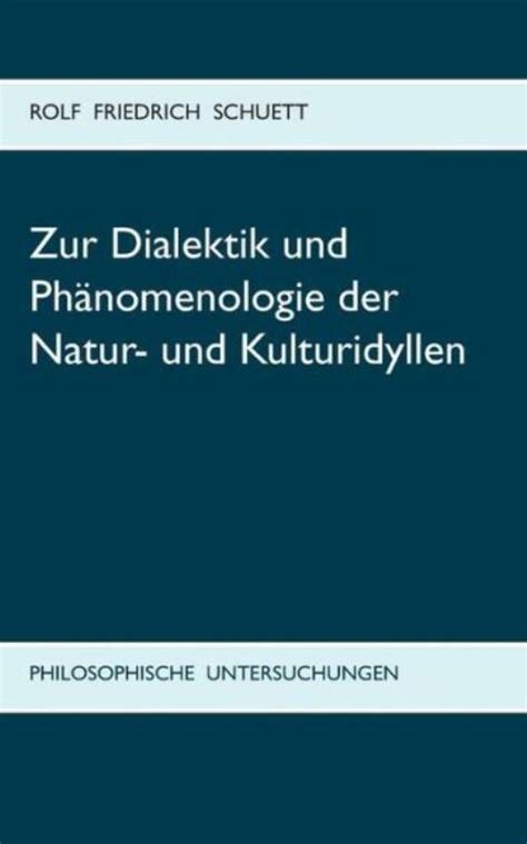 dialektik ph nomenologie natur kulturidyllen philosophische PDF