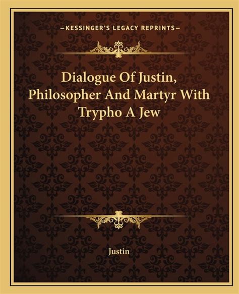 dialogue of justin philosopher and martyr with trypho a jew Doc