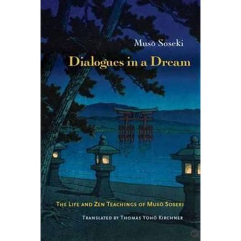 dialogues in a dream the life and zen teachings of muso soseki Kindle Editon